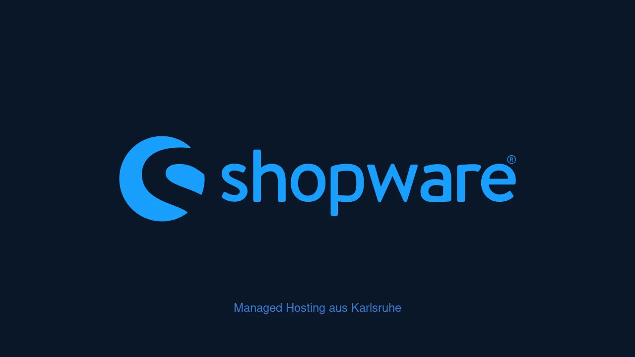 Shopware Hosting & E-Commerce aus Karlsruhe &ndash; ab 249 &euro;/Monat